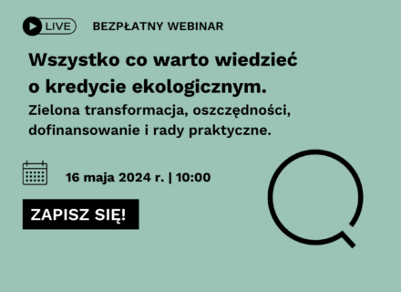 informacja o bezpłatnym łebinarze wszystko co warto wiedzieć o kredycie ekologicznym